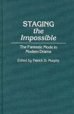 Staging the Impossible: The Fantastic Mode in Modern Drama