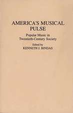 America's Musical Pulse: Popular Music in Twentieth-Century Society