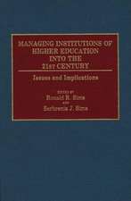 Managing Institutions of Higher Education into the 21st Century: Issues and Implications