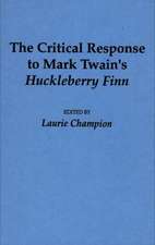 The Critical Response to Mark Twain's Huckleberry Finn