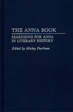 The Anna Book: Searching for Anna in Literary History