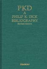 PKD: A Phillip K. Dick Bibliography; Revised Second Edition