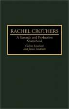 Rachel Crothers: A Research and Production Sourcebook