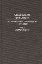 Consciousness and Culture: An Introduction to the Thought of Jean Gebser