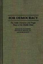 For Democracy: The Noble Character and Tragic Flaws of the Middle Class