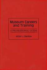 Museum Careers and Training: A Professional Guide