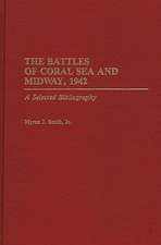 The Battles of Coral Sea and Midway, 1942: A Selected Bibliography