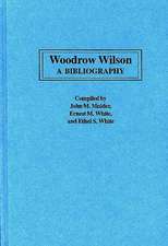 Woodrow Wilson: A Bibliography