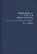 Christian Science in the Age of Mary Baker Eddy