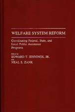 Welfare System Reform: Coordinating Federal, State, and Local Public Assistance Programs