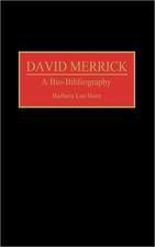 David Merrick: A Bio-Bibliography