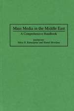 Mass Media in the Middle East: A Comprehensive Handbook