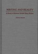 Writing and Reality: A Study of Modern British Diary Fiction