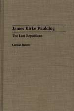 James Kirke Paulding: The Last Republican