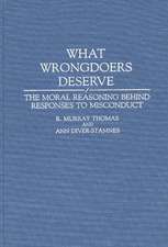 What Wrongdoers Deserve: The Moral Reasoning Behind Responses to Misconduct