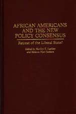 African Americans and the New Policy Consensus: Retreat of the Liberal State?