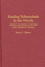 Healing Tuberculosis in the Woods: Medicine and Science at the End of the Nineteenth Century