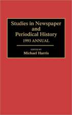 Studies in Newspaper and Periodical History, 1993 Annual