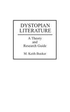 Dystopian Literature: A Theory and Research Guide