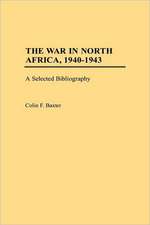 The War in North Africa, 1940-1943: A Selected Bibliography