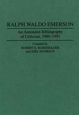 Ralph Waldo Emerson: An Annotated Bibliography of Criticism, 1980-1991