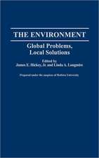 The Environment: Global Problems, Local Solutions