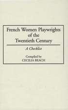 French Women Playwrights of the Twentieth Century: A Checklist