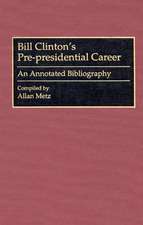 Bill Clinton's Pre-presidential Career: An Annotated Bibliography