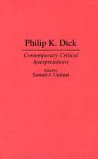 Philip K. Dick: Contemporary Critical Interpretations