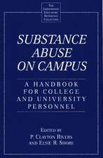 Substance Abuse on Campus: A Handbook for College and University Personnel