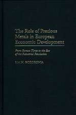 The Role of Precious Metals in European Economic Development: From Roman Times to the Eve of the Industrial Revolution