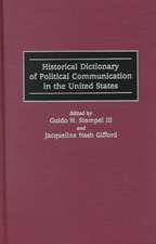 Historical Dictionary of Political Communication in the United States