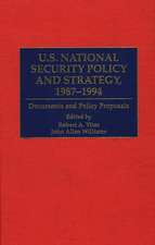 U.S. National Security Policy and Strategy, 1987-1994: Documents and Policy Proposals