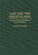 Law and the Great Plains: Essays on the Legal History of the Heartland