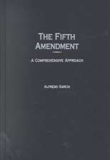 The Fifth Amendment: A Comprehensive Approach