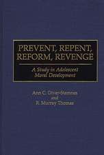 Prevent, Repent, Reform, Revenge: A Study in Adolescent Moral Development