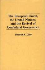 The European Union, the United Nations, and the Revival of Confederal Governance