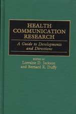 Health Communication Research: A Guide to Developments and Directions