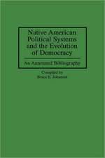 Native American Political Systems and the Evolution of Democracy: An Annotated Bibliography