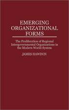 Emerging Organizational Forms: The Proliferation of Regional Intergovernmental Organizations in the Modern World-System