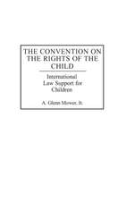 The Convention on the Rights of the Child: International Law Support for Children