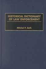 Historical Dictionary of Law Enforcement