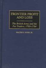 Frontier Profit and Loss: The British Army and the Fur Traders, 1760-1764