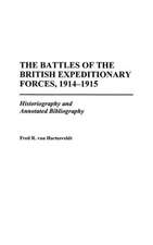 The Battles of the British Expeditionary Forces, 1914-1915: Historiography and Annotated Bibliography