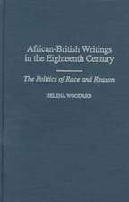 African-British Writings in the Eighteenth Century: The Politics of Race and Reason