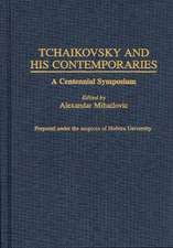 Tchaikovsky and His Contemporaries: A Centennial Symposium