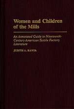 Women and Children of the Mills: An Annotated Guide to Nineteenth-Century American Textile Factory Literature