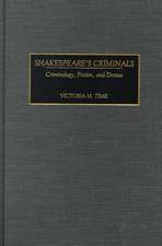 Shakespeare's Criminals: Criminology, Fiction, and Drama