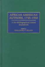 African American Authors, 1745-1945: A Bio-Bibliographical Critical Sourcebook