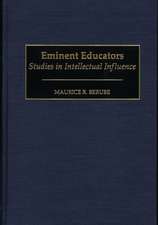 Eminent Educators: Studies in Intellectual Influence